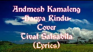 Andmesh Kamaleng || “Hanya Rindu” cover Tival Salsabila (lyrics)