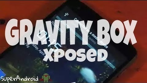 Como Usar Gravity Box/Xposed [ROOT]