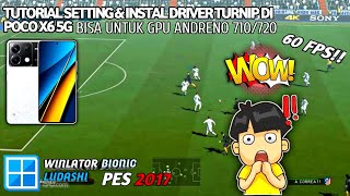 TUTORIAL SETTING &amp; INSTAL DRIVER TURNIP DI WINLATOR BIONIC LUDASHI UNTUK POCO X6 5G || SETTING 60FPS