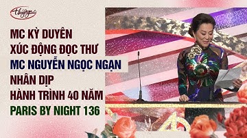 MC Kỳ Duyên xúc động đọc thư nhà văn Nguyễn Ngọc Ngạn gửi nhân dịp Hành Trình 40 Năm Paris By Night.