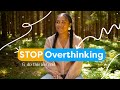 How to Stop Overthinking and Finally Start!