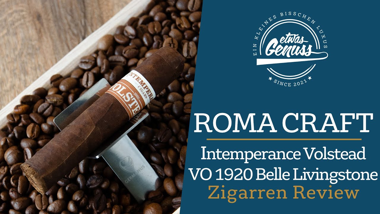 Mit voller Kraft voraus - RoMa Craft Intemperance Volstead VO 1920 Belle Livingstone Zigarren Review