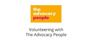 Volunteering with The Advocacy People