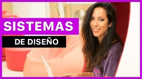 ¿Qué es un Sistema de Diseño? (Design Systems)