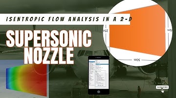 Isentropic Flow Analysis in a 2-D Supersonic Nozzle