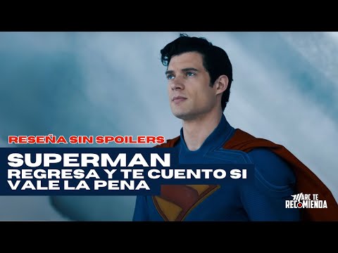 Superman sin spoilers – ¿Es esta la película que esperábamos?