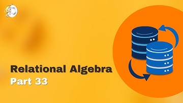 Relational Algebra in dbms | MSSQL Course Part 33
