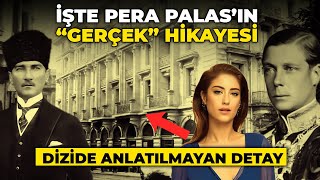 Pera Palas Otel'in Gerçek Hikayesi Aslında Ne?