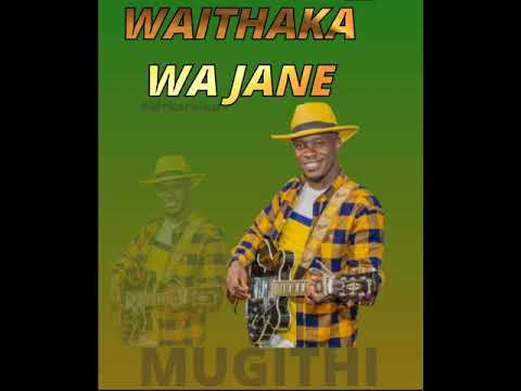 WAITHAKA WA JANE MUGITHI LIVE