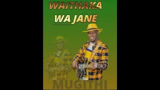 WAITHAKA WA JANE MUGITHI LIVE