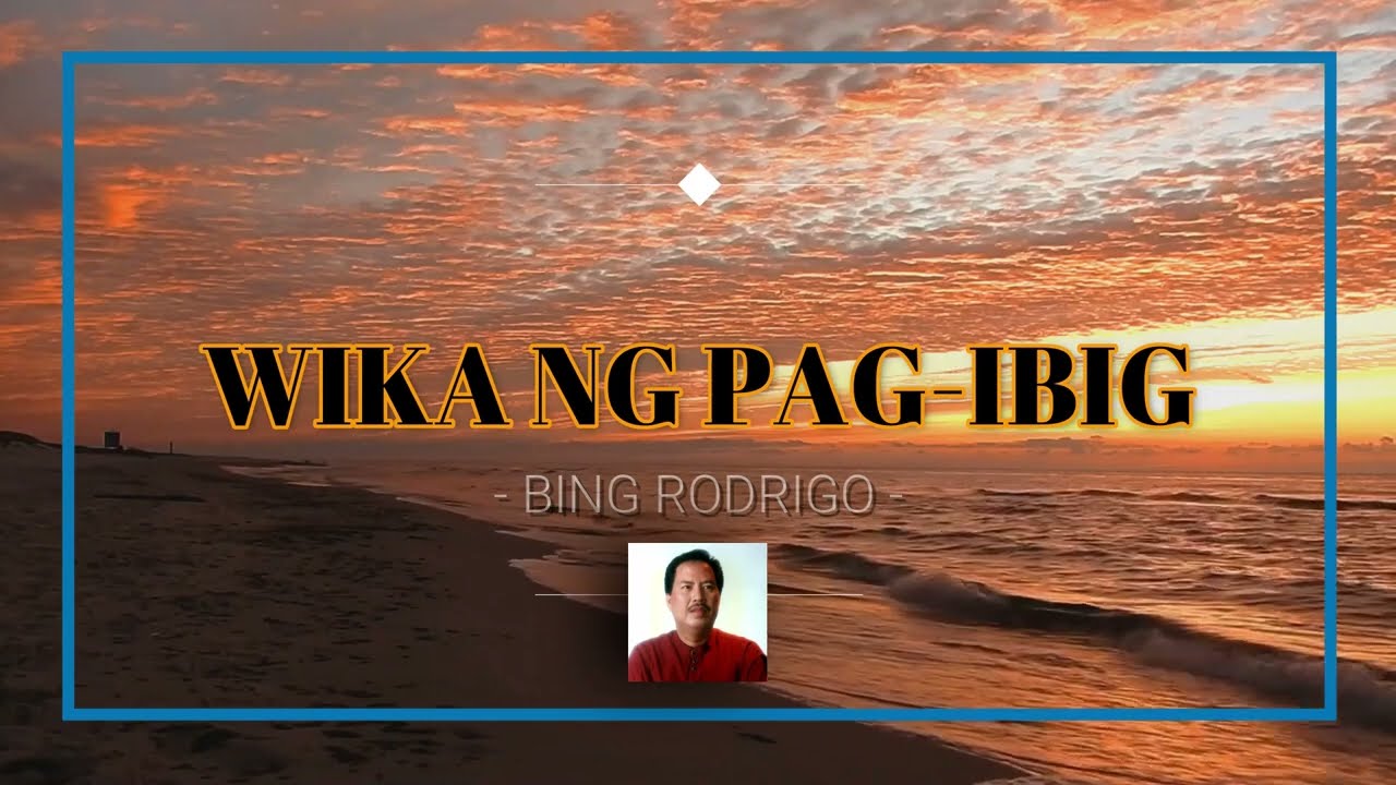 WIKA NG PAG IBIG   BING RODRIGO  LYRIC HD VIDEO