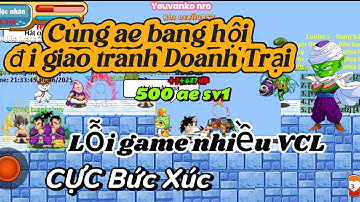 Ngọc Rồng Online | Ôn lại Kỉ niệm Xưa Cùng nhau Đi doanh Trại. Cái kết Cực cay Cú, Quá buồn Game