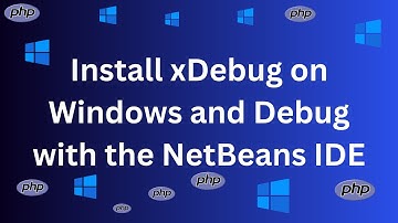 Install Xdebug on Windows and Debug With the NetBeans IDE