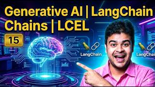 Generative AI | LangChain Chains | LCEL, Sequential, Parallel & Conditional Chains using Runnable