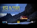 Notte al rifugio ALPE DI TIRES da Lavinia Bianca passando per il Rifugio Bolzano - Dolomiti [4K]