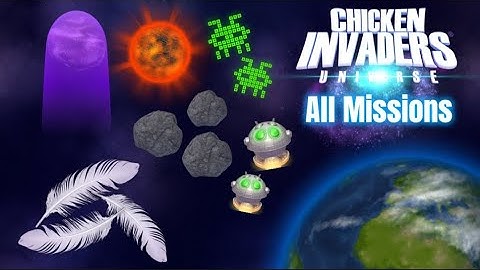 Chicken Invaders Universe: All Missions Comet Chase/Meteor Storm/Feathers/Supernova/Retro/Droid Raid