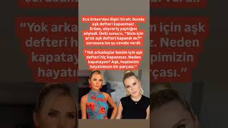 Ece Erkenden Ilişki Itirafı: Bende Aşk Defteri Kapanmaz