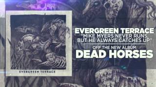 Evergreen Terrace - Mike Myers Never Runs, But He Always Catches Up