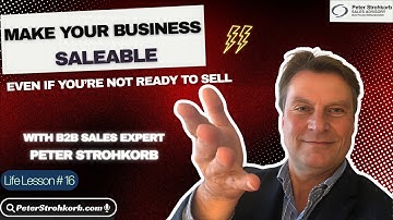 How to Sell Your Business the Smart Way | Make Your Business Saleable, with Peter Strohkorb Sales