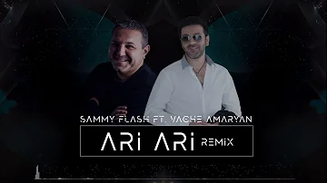 Sammy Flash & Vache Amaryan - Ari Ari  (RMX 1) // official // 2019//