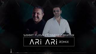 Sammy Flash &amp; Vache Amaryan - Ari Ari  (RMX 1) // official // 2019//