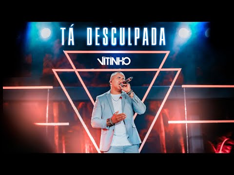 VITINHO - Tá Desculpada