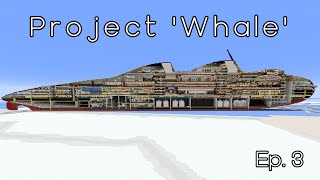 Project “Whale” Update 3