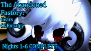 The Abandoned Factory: Gears of Entropy | Nights 1-6 COMPLETE [FNAF Fan Games 2026]