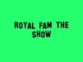 Royal fam the show