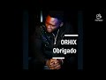 Orhix  obrigado  freestyle orystyle4 lyrics vido