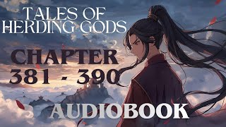 Qin Mu Challenges Heaven’s Verdict | Tales of Herding Gods Audiobook     (Ch. 381–390)