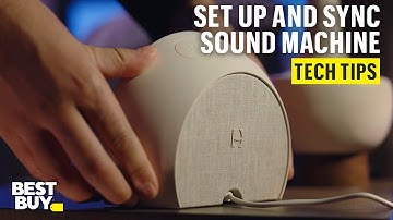 Setting Up and Syncing Hatch Restore 2 Sound Machine – Tech Tips from Best Buy