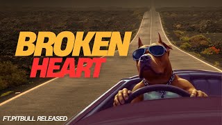 💔 Heart Broken Song Ft. Pitbull | Official Music Video 🎶🔥