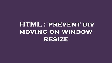 HTML : prevent div moving on window resize