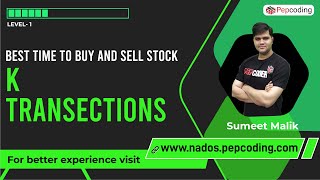 Best Time to Buy and Sell Stocks - K Transaction Allowed Dynamic Programming