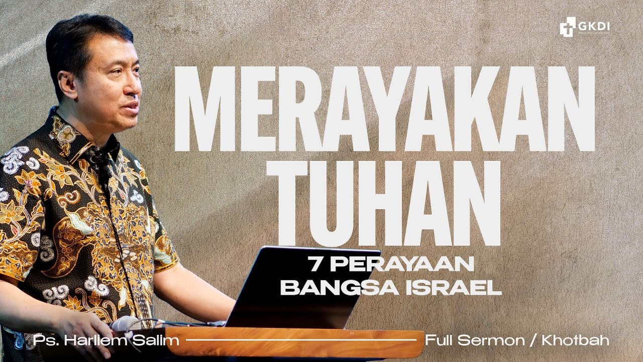 MERAYAKAN TUHAN melalui TUJUH HARI RAYA | Ps. Harliem Salim |  Khotbah Kristen GKDI