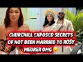 CHURCHILL £XP0S£D SECRETS OF NOT BEEN MARRIED TO ROSY MEURER OMG 😦 