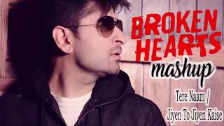 Video-Miniaturansicht von „Broken Heart Mashup | Tere Naam | Jiyen To Jiyen Kaise | Romantic Hindi Songs 2018“