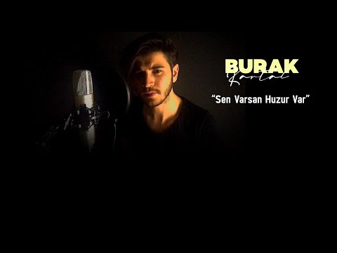 Burak Kartal - Sen Varsan Huzur Var