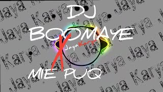 DJ BOOM BOOM BANG MIE PUQ X BOOMAYEAYE with DJ IMUT (Jkremik)