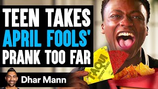 Teen Takes APRIL FOOLS' DAY PRANK Too Far, What Happens Is Shocking Dhar Mann