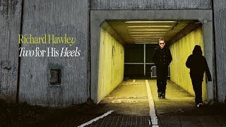 Richard Hawley - Two for His Heels (Official Lyric Video)