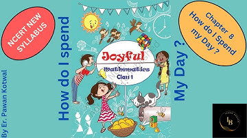 #C 10. Class 1 Maths (Joyful Maths Book) Chapter 10 | How do I Spend my Day ? | CBSE/NCERT MATHS