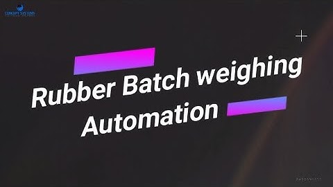 Rubber Batch weighing Automation | By Concept Systems