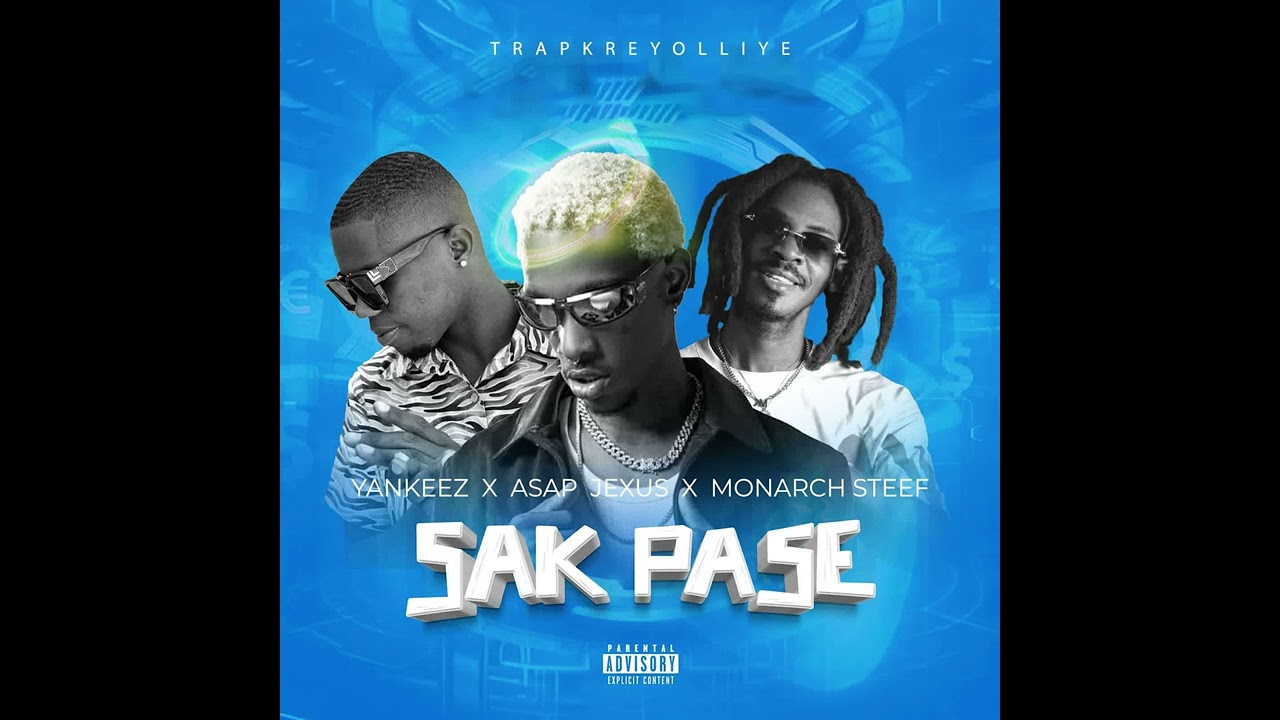 SAK PASE ASAP JEXUS X YANKEEZ X MONARCH STEEF