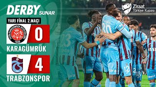 Fatih Karagümrük 0-4 Trabzonspor Maç Özeti̇ Ziraat Türkiye Kupası Yarı Final 2 Maçı 08052024