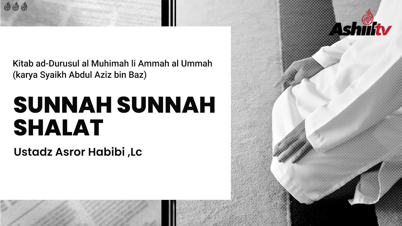 🔴 [LIVE] Sunnah-sunnah Shalat #2 - Ustadz Asror Habibi, Lc حفظه الله
