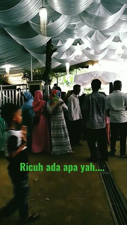ricuh tempat hajatan...