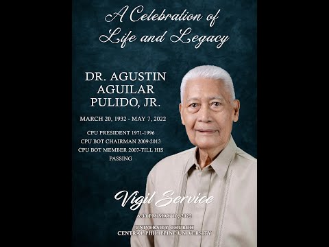 A CELEBRATION OF LIFE AND LEGACY DR  AGUSTIN A PULIDO JR