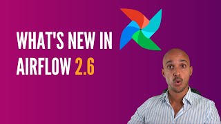 What's new in Apache Airflow 2.6?